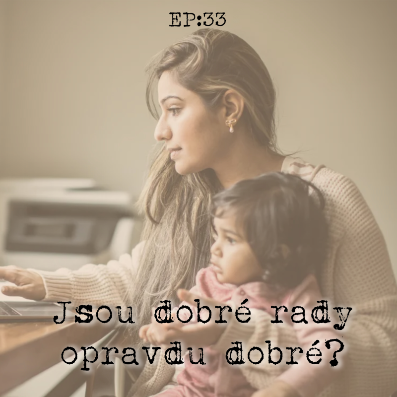 Obrázek epizody EP33: Jsou dobré rady opravdu dobré? 