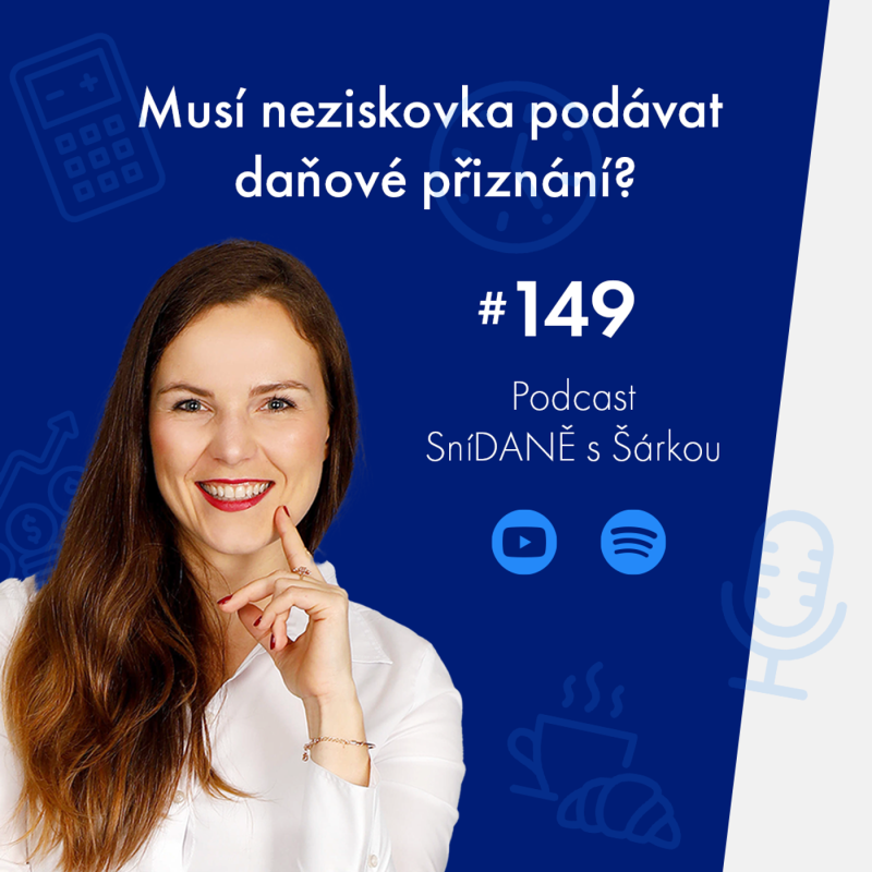 Obrázek epizody 149: Musí neziskovka podávat daňové přiznání? | Podcast SníDANĚ s Šárkou