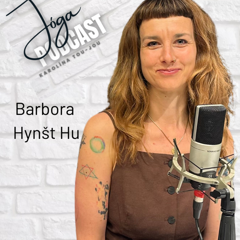 Obrázek epizody Série Jóga Podcast: "Je třeba mít k sobě i ostatním soucit," Barbora Hynšt Hu