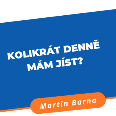 Obrázek epizody Podcast - Kolikrát denně mám jíst?