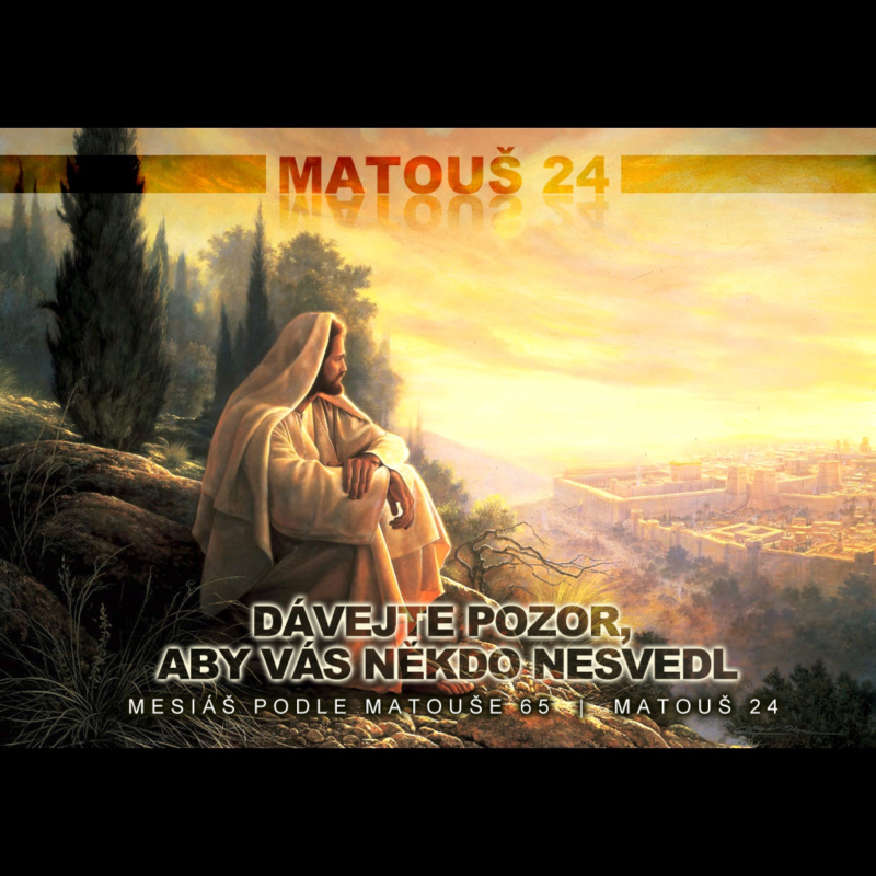 Obrázek epizody Mesiáš podle Matouše 65 - Dávejte pozor, aby vás někdo nesvedl - Bohuslav Wojnar (4.1.2015)