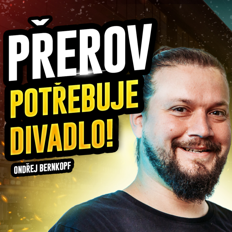 Obrázek epizody Ondřej Bernkopf: Přerov potřebuje divadlo, rukama mi prošly desetitisíce lidí | Na Přerov dobrý!
