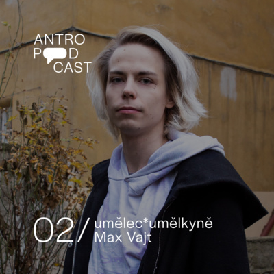 Obrázek epizody Jaké role hrajeme? Gender, pohlaví a kam nás to staví - Max Vajt