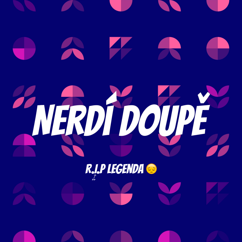 Obrázek epizody Nerdí doupě: R.I.P legenda *smutek*