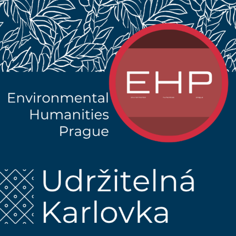 Obrázek epizody Udržitelná Karlovka #47: Environmental Humanities Prague