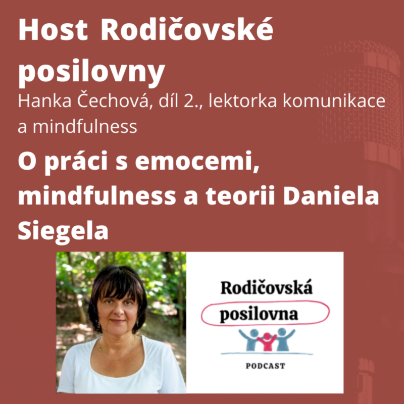 Obrázek epizody 63 - O práci s emocemi, mindfulness a teorii Daniela Siegela - Hanka Čechová, díl 2. - Host rodičovské posilovny