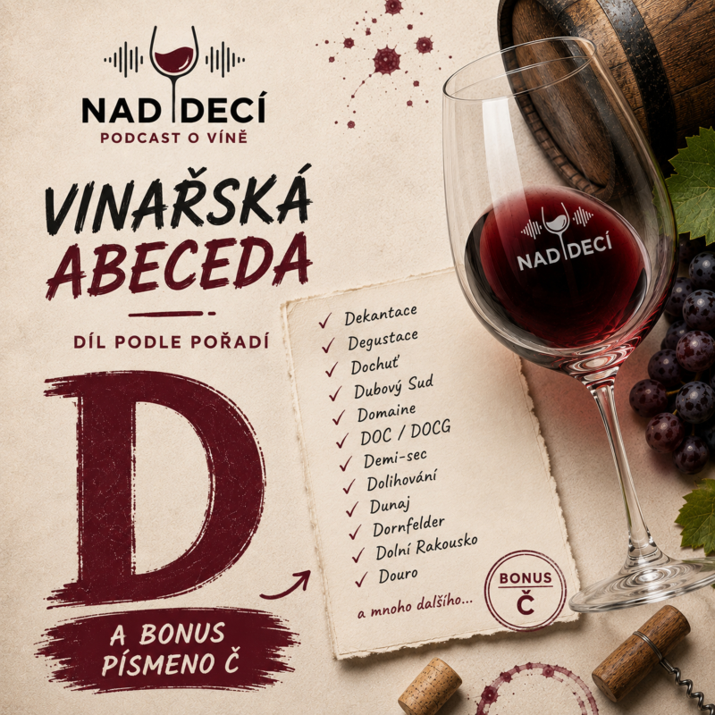 Obrázek epizody Nad Decí 48: Vinařský slovník - D