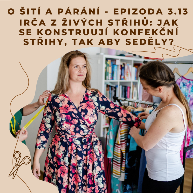 Obrázek epizody Epizoda 3.13 - Irča z živých střihů: Jak se konstruují konfekční střihy, tak aby seděly?