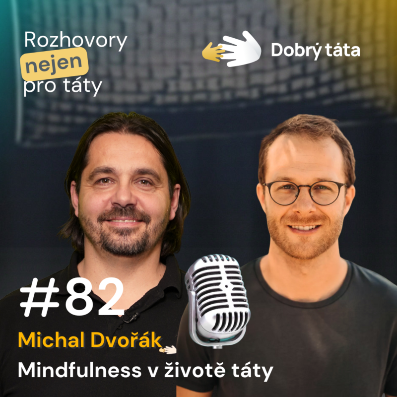 Obrázek epizody #82 Michal Dvořák - Mindfulness v životě táty