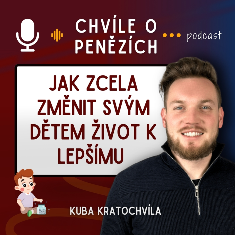 Obrázek epizody Jak zcela změnit svým dětem život k lepšímu (díky finančnímu plánování) | CHVÍLE O PENĚZÍCH