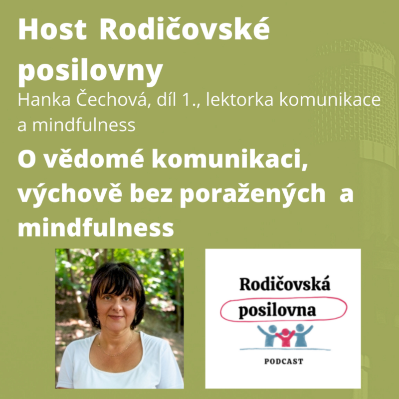 Obrázek epizody 62 - O vědomé komunikaci, výchově bez poražených a mindfulness, díl 1. - Hanka Čechová - Host rodičovské posilovny