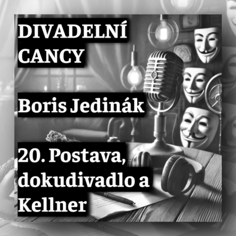 Obrázek epizody 20. Postava, dokudivadlo a Kellner