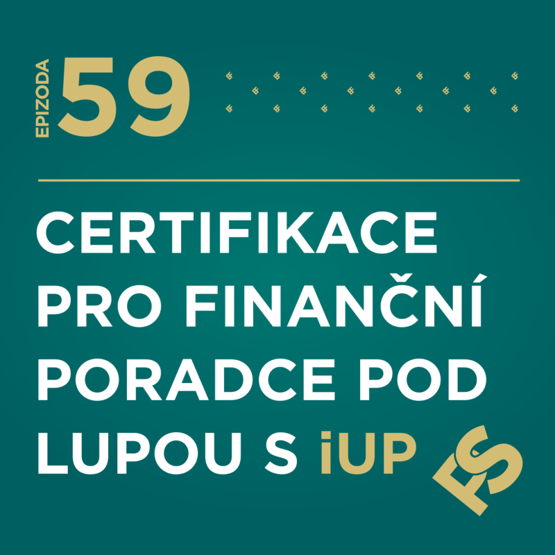 Obrázek epizody 59 - Certifikace pro finanční poradce pod lupou s Erikou Vrchovskou a Jiřím Březinou (iUP)