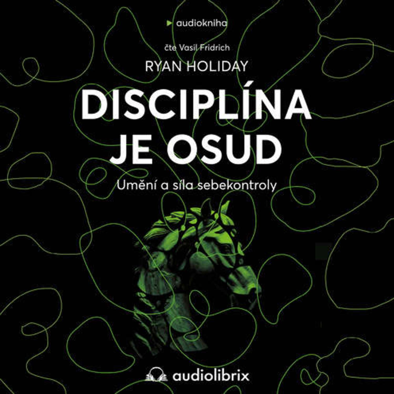 Obrázek epizody Disciplína je osud (Ryan Holiday)