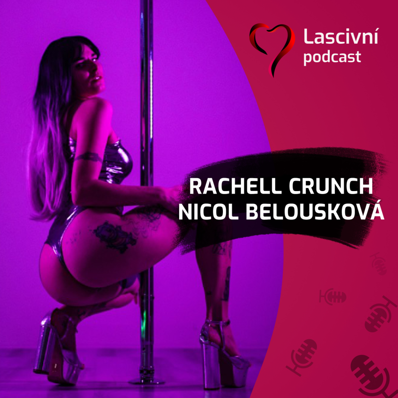 Obrázek epizody 99. díl - Hostesky do porna, OnlyFans a fetish modeling = ROZHOVOR s Rachell Crunch