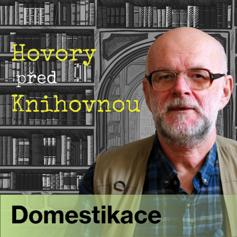 Obrázek epizody Hovory před knihovnou - Domestikace (Episoda 13)