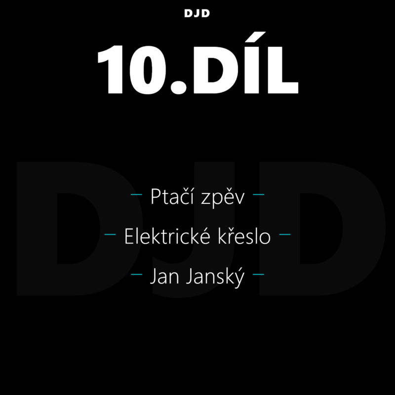 Obrázek epizody 10 - Ptačí zpěv, Elektrické křeslo, Jan Janský