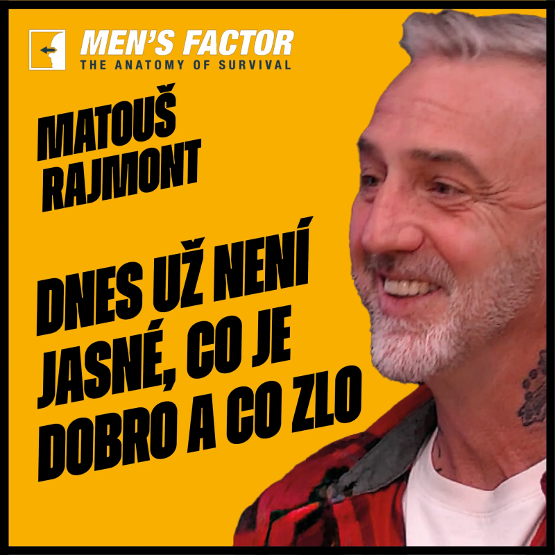 Obrázek epizody Dneska už není jasné, co je dobro a co zlo. A to je průšvih, říká Matouš Rajmont