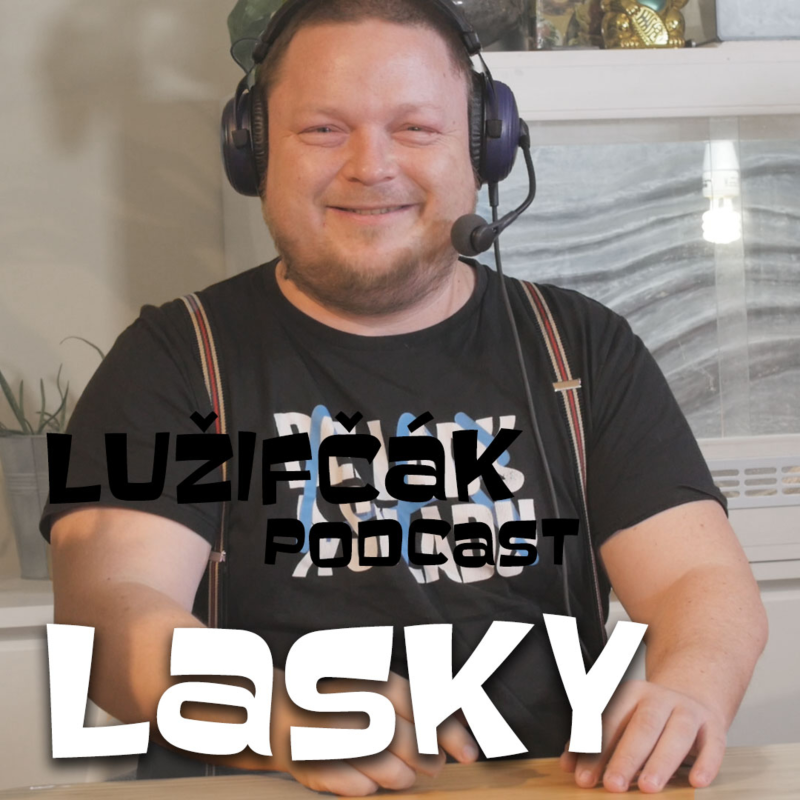 Obrázek epizody Lužifčák #12 Tomáš "Lasky" Šedivý