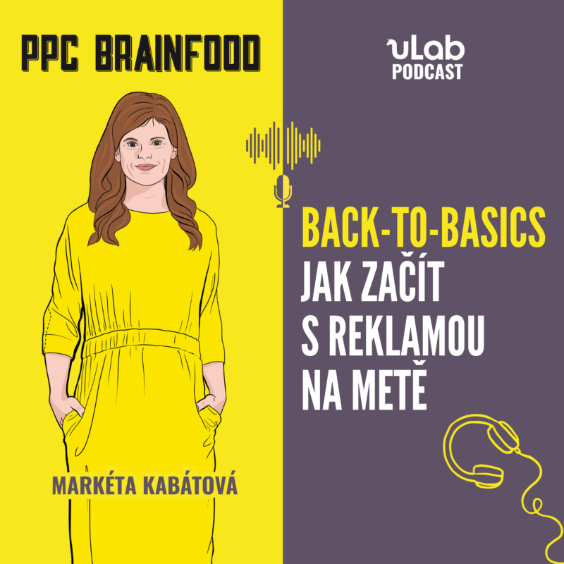 Obrázek epizody PPC Brainfood: Back-to-basics | Jak začít s reklamou na Metě | uLab podcast