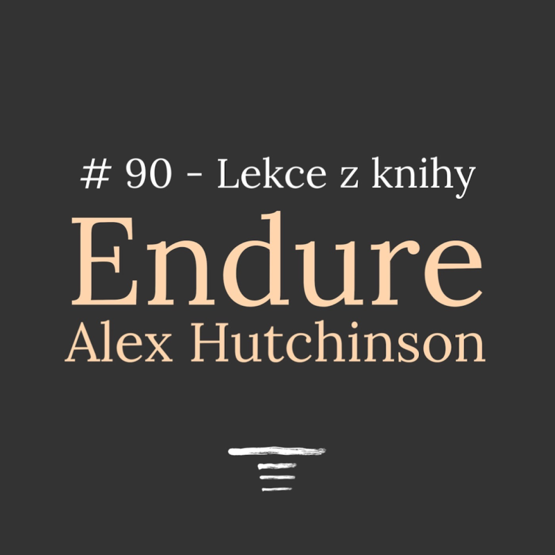 Obrázek epizody #90 Kde jsou limity vytrvalosti? - Lekce z knihy "Endure"