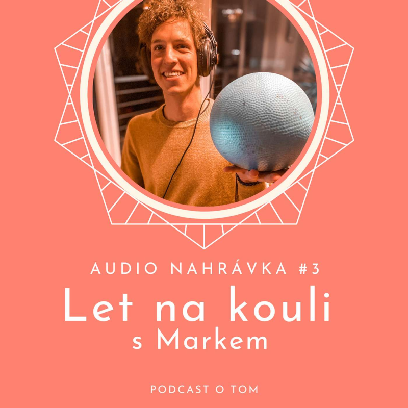 Obrázek epizody Vědomé zastavení - 3. nahrávka (let na kouli)