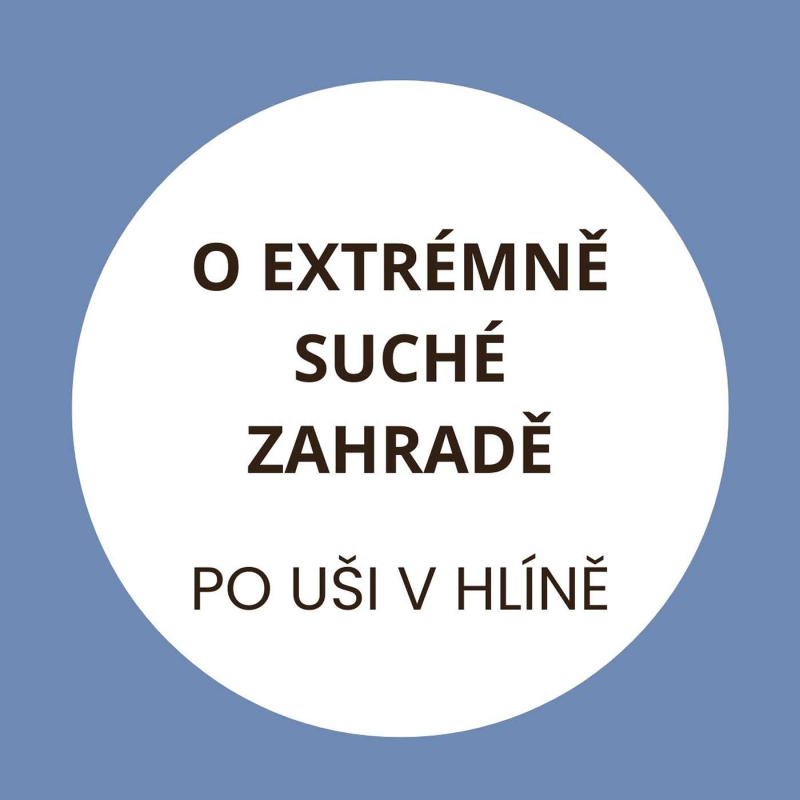 Obrázek epizody Sucho ničí zahrady aneb inspirace z jižní Moravy