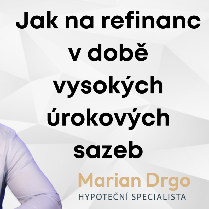 Obrázek epizody 37 Refinancování hypotéky z nízké na vysokou úrokovou sazbu - Refixace v době vysokých úrokových sazeb
