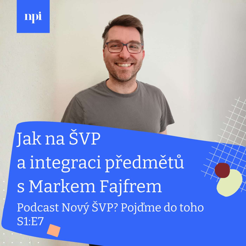 Obrázek epizody Jak na ŠVP a integraci předmětů s Markem Fajfrem