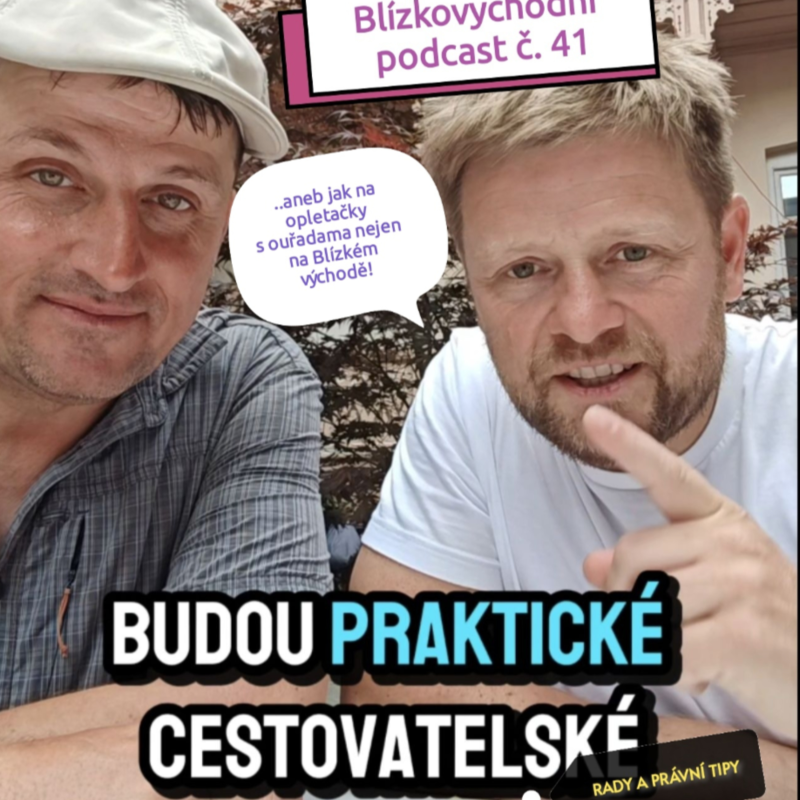 Obrázek epizody Praktické cestovatelské právní rady - aneb Blízkovýchodní podcast č. 41 s JUDr. Jakubem Svobodou