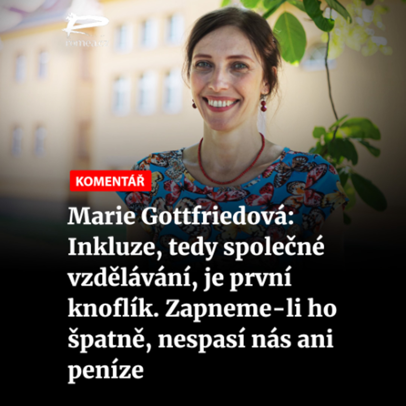 Obrázek epizody Čteme Romea.cz - Marie Gottfriedová: Inkluze, tedy společné vzdělávání, je první knoflík. Zapneme-li ho špatně, nespasí nás ani peníze