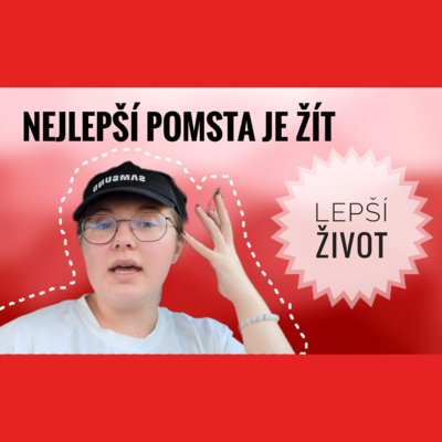 Obrázek epizody 12. TÝDEN - Nejlepší pomsta je žít lepší život
