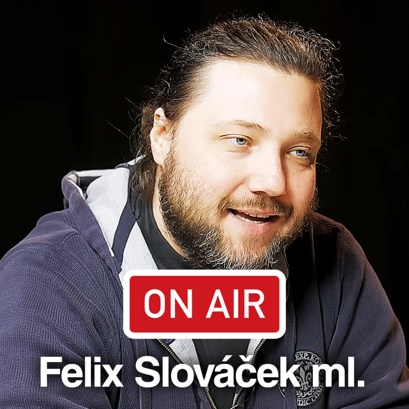 Obrázek epizody Felix Slov�ček, ml. ON AIR: "Známé jméno může být pomoc i př�těž, vždy ale záleží na mém výkonu."