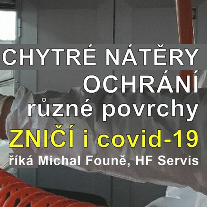 Obrázek epizody 55. Běžná dezinfekce chrání 15 minut, naše nátěry na bázi nanopolymerů až 120 dní, říká Michal Founě