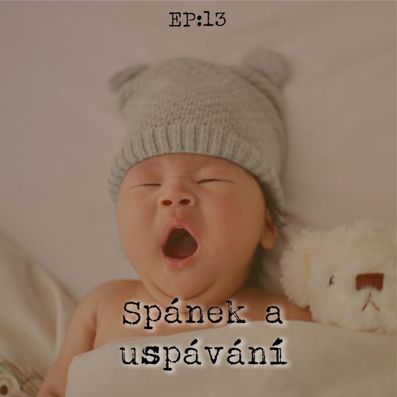 Obrázek epizody EP13: Spánek a uspávání