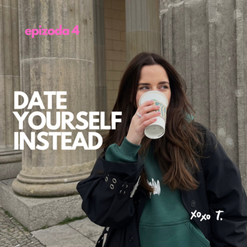 Obrázek epizody EP4 - date yourself instead bestie