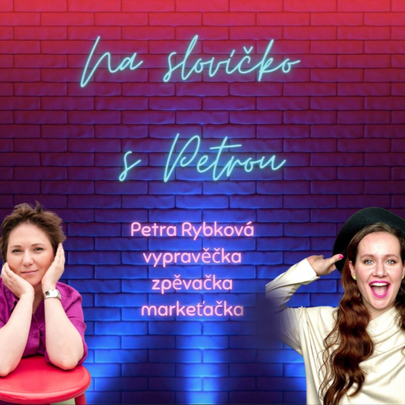 Obrázek epizody Co dělat, když tě kariéra už nenaplňuje? (vypravěčka, zpěvačka a markeťačka Petra Rybková)