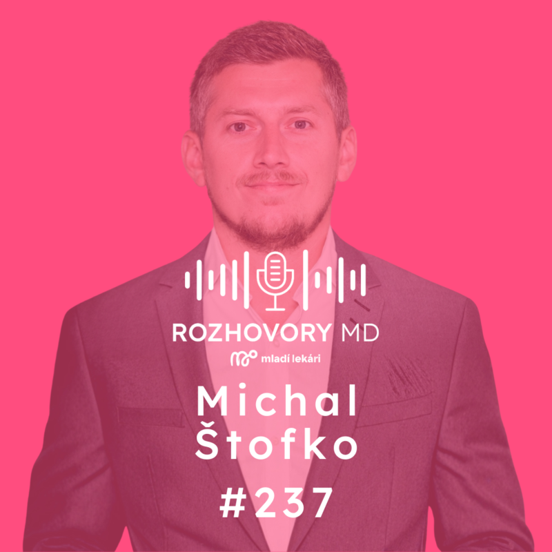 Obrázek epizody # 237 V zdravotníctve meníme smer, koncept, ľudí. Je to fér,ale nie každé štyri roky - Michal Štofko