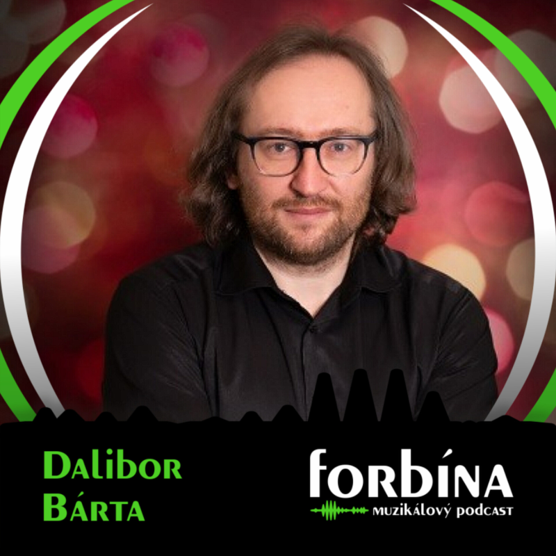 Obrázek epizody #9 Dalibor Bárta: „Dirigování je zvláštní povolání, kdybych ho měl laikovi vysvětlit, nevím, jestli bych to uměl.“