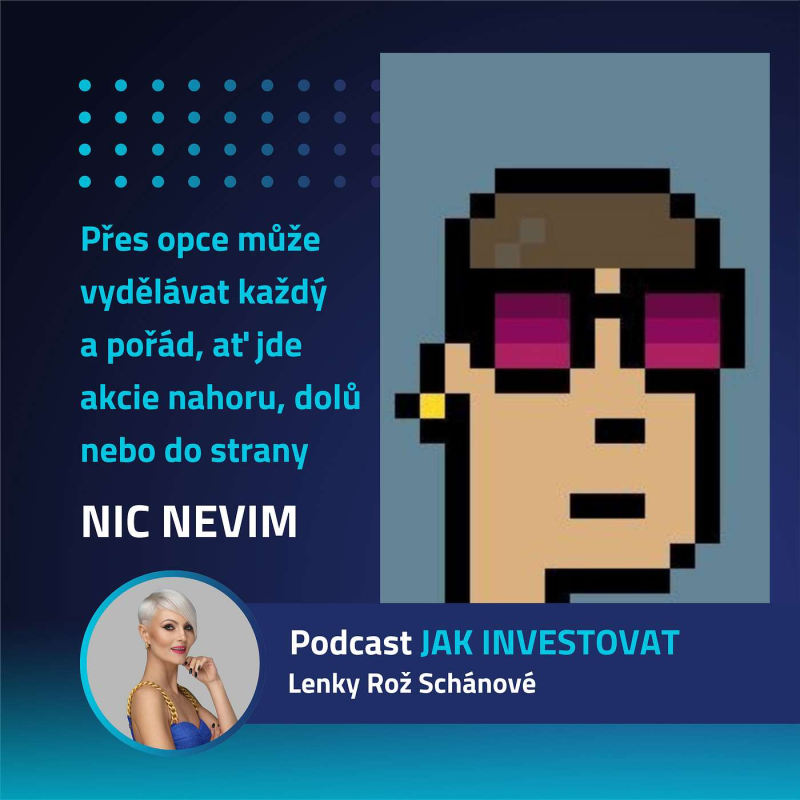 Obrázek epizody Nic Nevim: Přes opce může vydělávat každý a pořád, ať jde akcie nahoru, dolů nebo do strany