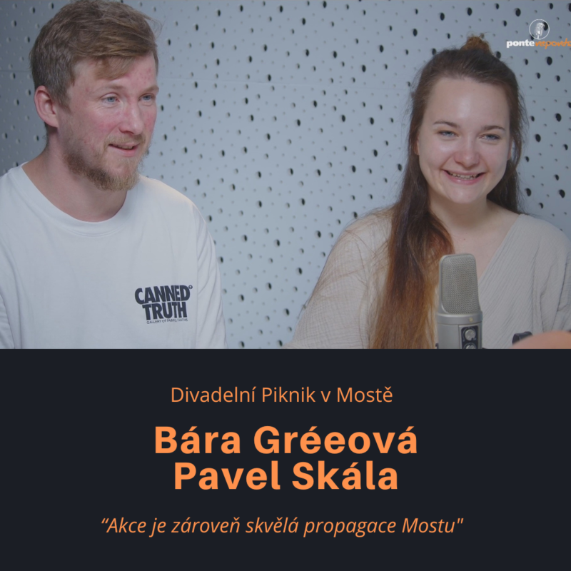 Obrázek epizody Bára Gréeová, Pavel Skála - Divadelní Piknik v Mostě: Akce je zároveň skvělá propagace Mostu