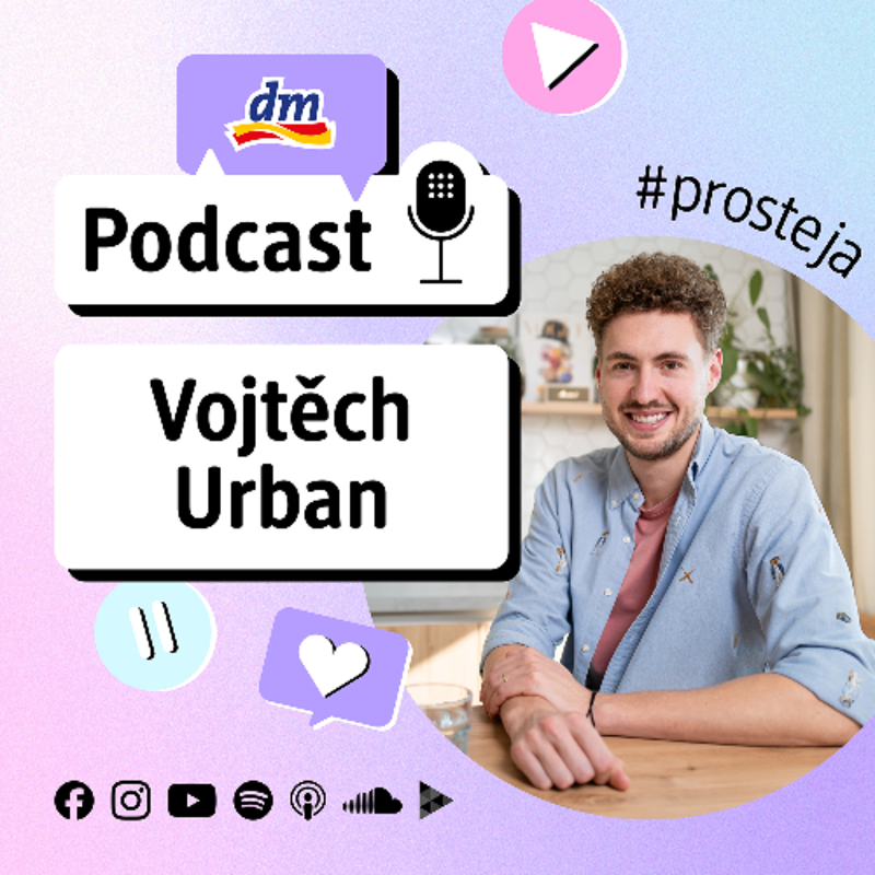 Obrázek epizody #67 #prosteja Vojta Urban o zdraví a rovnováze v životě | dm drogerie