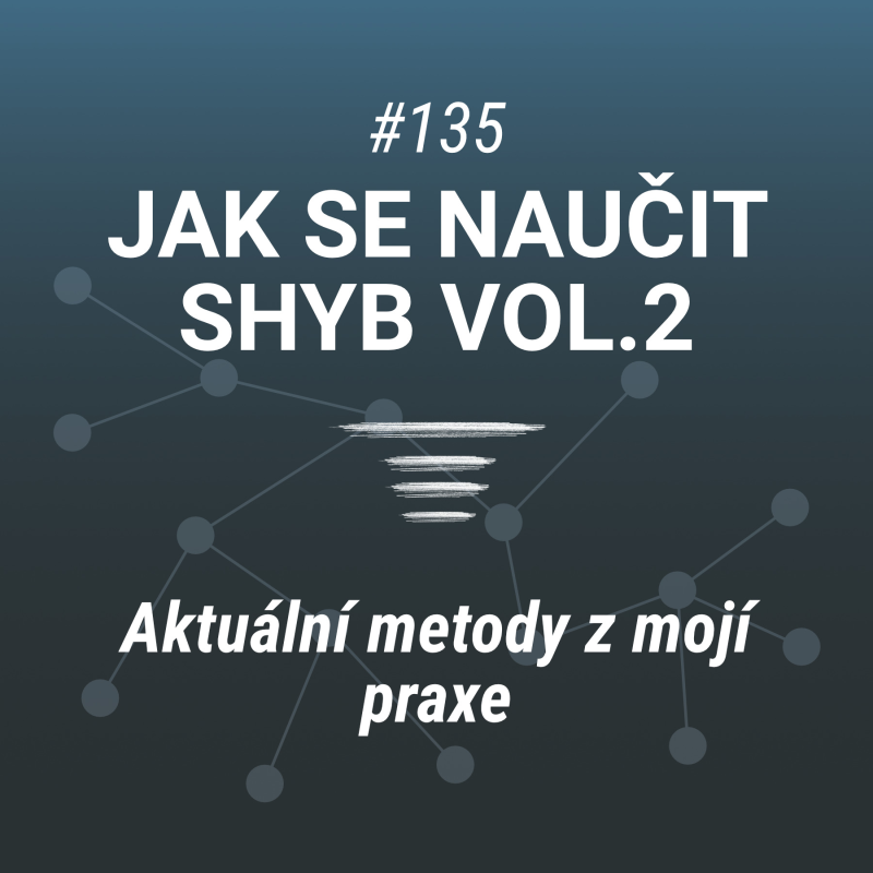 Obrázek epizody Jak na shyby vol.2 | Shrnutí aktuálních metod #135