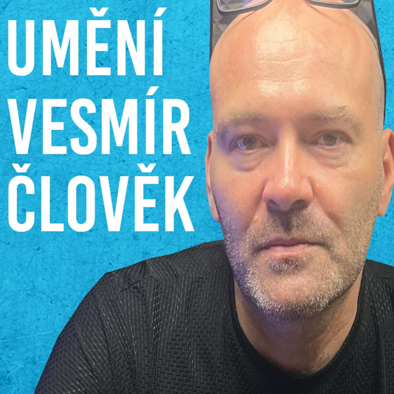 Obrázek epizody Jan Edlman: Umění, Vesmír, Člověk, Krize, Nevědomí #129