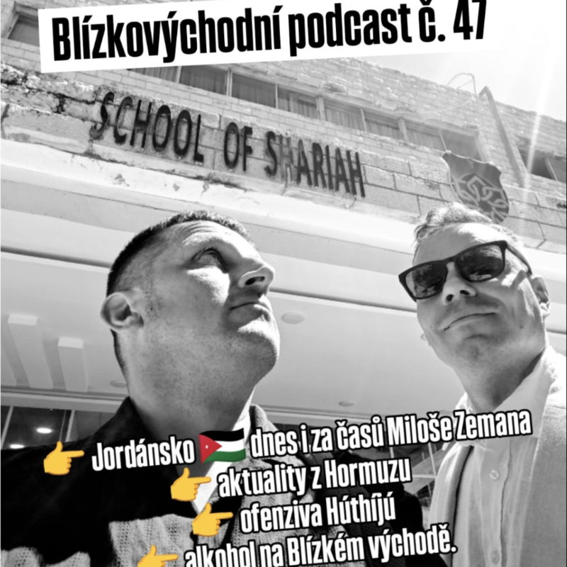 Obrázek epizody Jordánsko 🇯🇴, Hormuz, Húthíjové etc. aneb BLÍZKOVÝCHODNÍ PODCAST №47