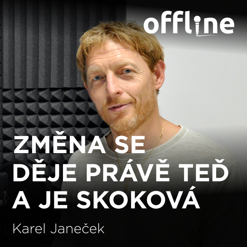 Obrázek epizody Karel Janeček: Změna se děje právě teď a je skoková