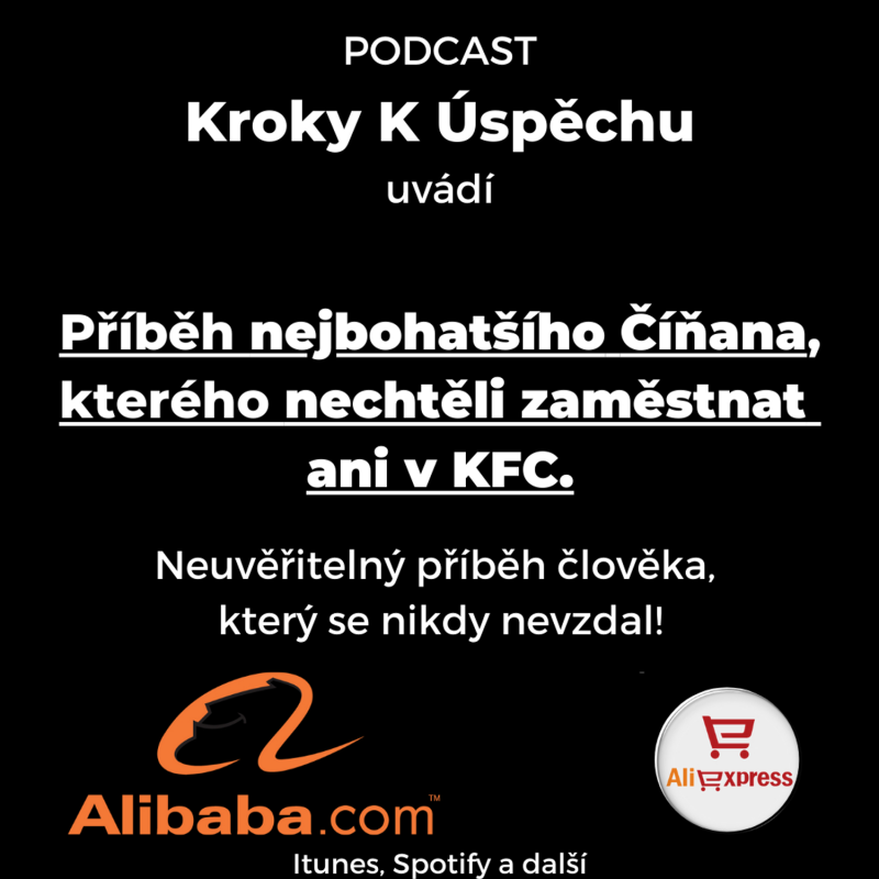Obrázek epizody ALIBABA – Nejbohatší Číňan, který nebyl dost dobrý ani pro KFC. Neuvěřitelný příběh muže, který se nikdy nevzdal!