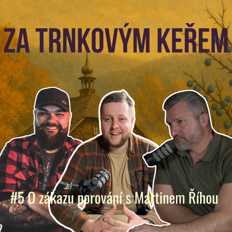 Obrázek epizody Za trnkovým keřem #5: O zákazu norování s Martinem Říhou