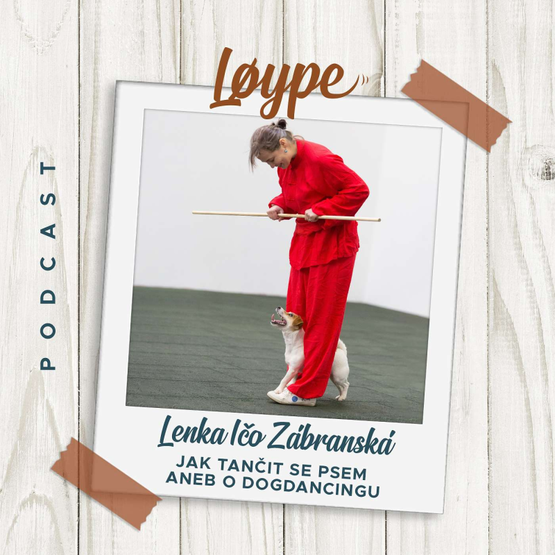 Obrázek epizody 40 | Jak tančit se psem aneb O dogdancingu | Lenka Ičo Zábranská Dogdancing