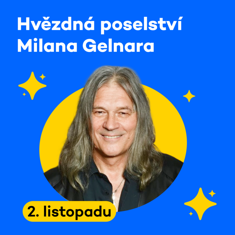 Obrázek epizody Hvězdná poselství Milana Gelnara | Neděle 02. 11. 2025